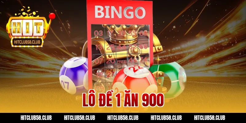 lô đề 1 ăn 900